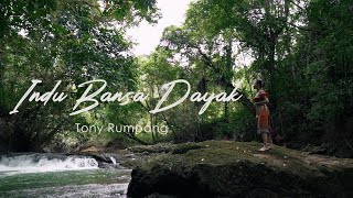 Tony Rumpang - Indu Bansa Dayak (Official Music Video)