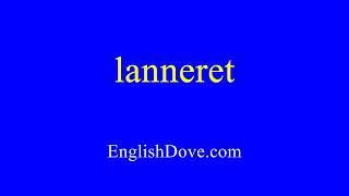 How to pronounce lanneret in American English