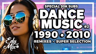 REMIXES Dance Music 90s/2000s: De 1990 a 2010 | 02 | No comando das MIXAGENS DJ