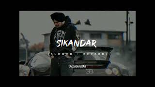 Sikander (slowed + reverb) ||  sidhumossewala song