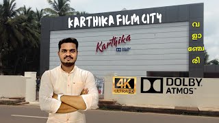 Karthika FILM CITY Valanchery | 4K Dolby Atmos | Karthika Movies Valanchery| Malappuram Theatre |FOC