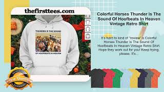 Colorful Horses Thunder Is The Sound Of Hoofbeats In Heaven Vintage Retro Shirt