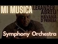 Mi Musica (Alexander Abreu)_Symphonic Version