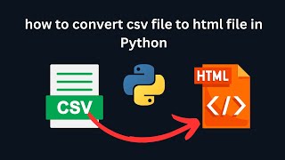 how to convert csv file to html file in Python