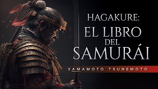 El honor de los SAMURÁIS | Hagakure de Yamamoto Tsunemoto | Audiolibro completo en español