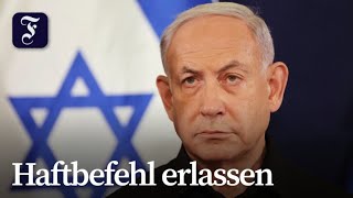 Haftbefehle gegen Netanjahu, Gallant und Hamas-Anführer erlassen