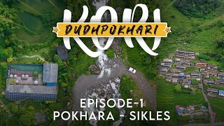 Kori Dudhpokhari Trails || A lifetime experience |Ep 01| Pokhara to Sikles