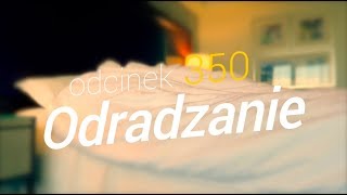 SzustaRano [#350] ODRADZANIE