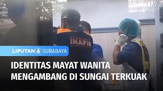 Identitas Mayat Wanita Mengambang di Sungai Terkuak | Liputan 6