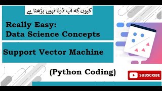 Data Science for Beginners |Support Vector Machine Algorithm |Python Coding in Urdu (Part-II)