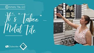 Taboo Metal Tile at Artistic Tile LLC