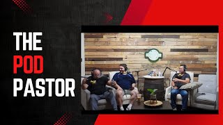 THE PODPASTOR EP. 11!