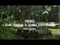 HERO - Alan Walker & Sasha Alex Sloan (slow + reverb)