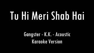 Tu Hi Meri Shab Hai | Gangster | Karaoke With Lyrics | Only Guitar Chords...