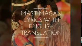Mast magan lyrics with English translation