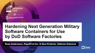 Hardening Next Generation Military Software Containers for Use by... - Russ Andersson \u0026 Sam Kreimier