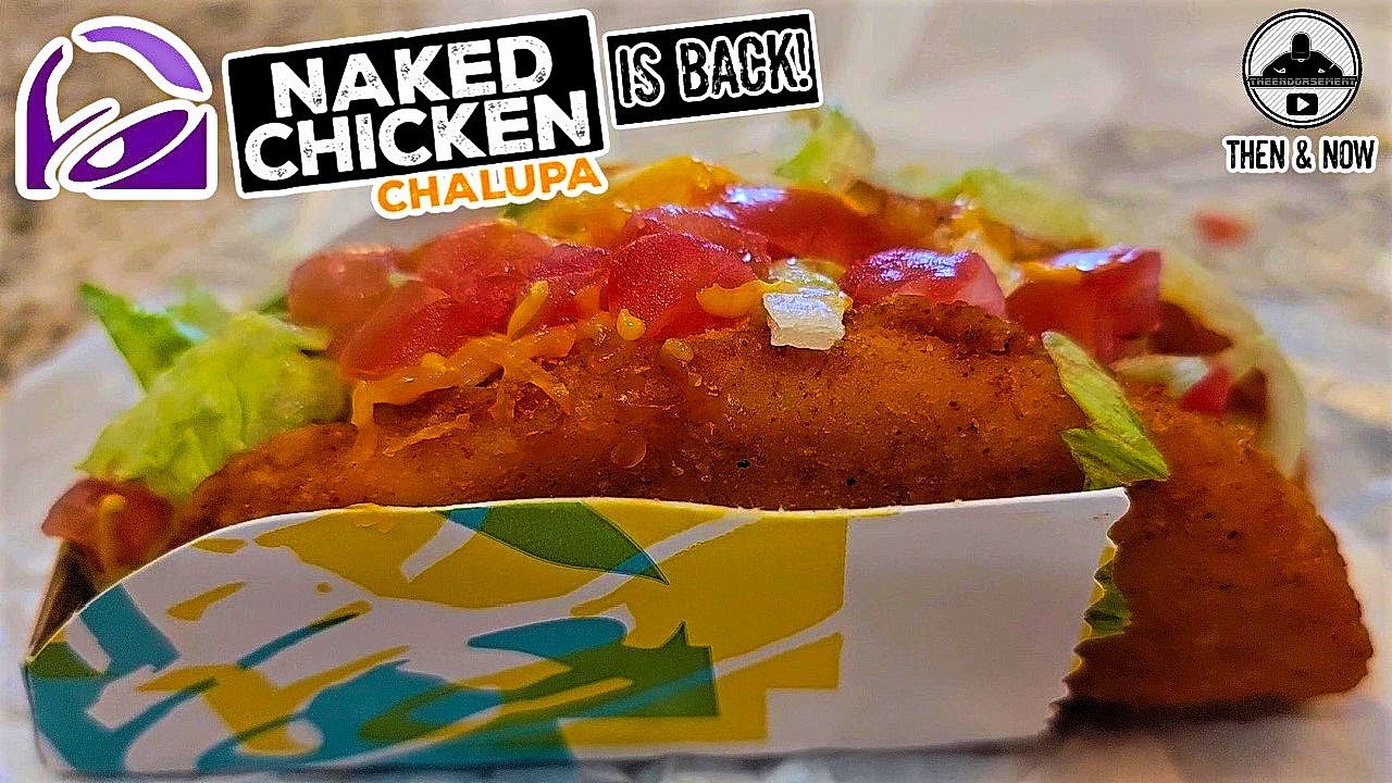 Taco Bell® Naked Chicken Chalupa Is BACK! 🌮🔔🐔🥙 | Then & Now ...