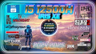 | INTEL i5-12500H Gaming Test in 2024 |  Intel Iris XE in 30 GAMES