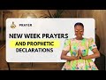 Prayer : New Week Prayers & Prophetic Declarations
