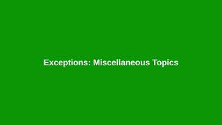 Chapter 18: Exceptions - Miscellaneous Topics