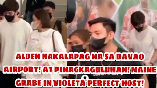 ALDEN NAKALAPAG NA SA DAVAO PINAGKAGULUHAN SA DAVAO AIRPORT! MAINE IN VIOLETA GANDANG HOST!