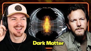 Pearl Jam UNLEASHED on Dark Matter... Their Best Album Since the 90s?!