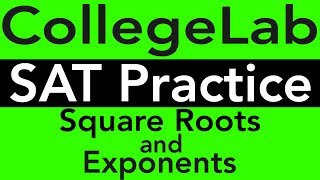 SAT Prep Math Questions Review - Square Roots & Exponents Practice Problems