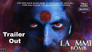 Laxmmi Bomb Official Trailer - Akshay Kumar, Kiara Advani, Raghav Lawrence, Laxmmi Bomb
