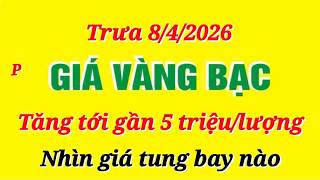 Giá vàng hôm nay 9999 trưa ngày 8/4/2026- GIÁ VÀNG NHẪN 9999- Bảng giá vàng sjc, 24k 18k