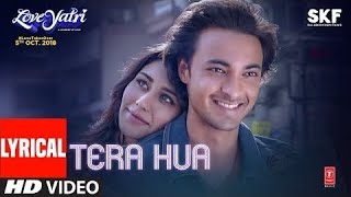 Tera Hua Video Song With Lyrics | Atif Aslam | Loveyatri | Aayush Sharma | Warina Hussain Tanishk B