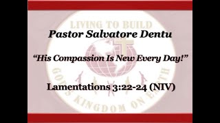 His Compassion Is New Every Day | Pastor Salvatore Dentu