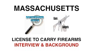 The Massachusetts Gun Permit Process (LTC) Part 3 of 3: Interview & Background Checks