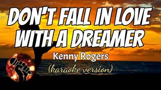 DON'T FALL IN LOVE WITH A DREAMER - KENNY ROGERS (karaoke version)
