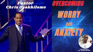 Overcoming Worry and Anxiety | Pastor Chris Oyakhilome | With Commentary