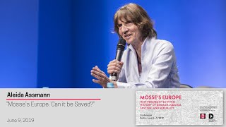 Aleida Assmann, "Mosse's Europe: Can it be Saved?"
