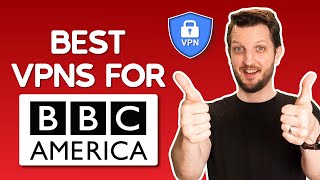 Best VPNs For BBC America — Tested & Still Working in 2024
