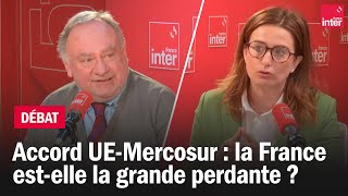 Accord UE-Mercosur : La France est-elle la grande perdante ? - Le débat du 7/10