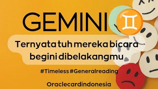 GEMINI ♊️ Yang Tak Disangka dibicarakan  di belakangmu Terbongkar Sifat Aslinya #generalreading