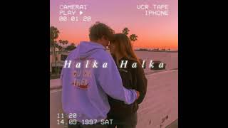 halka halka (slowed + reverb) | fanney khan