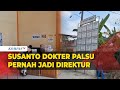 Terungkap! Susanto Dokter Gadungan Pernah Jadi Direktur Rumah Sakit dan Dokter Spesialis