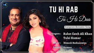 Tu Hi Rab Tu Hi Dua (Lyrics) - Rahat Fateh Ali Khan, Tulsi Kumar | Karishma Kapoor | Hindi Love Song