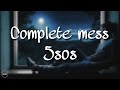 Complete mess - 5 Seconds of Summer (Lyrics video)