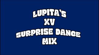 LUPITA’S XV SURPRISE DANCE MIX