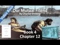 Book 4, Chapter 12 - Our Mutual Friend by Charles Dickens - The Passing Shadow