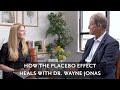 The Power of the Placebo Effect & Sham Surgeries: Dr. Wayne Jonas