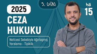 15) Ceza Hukuku KAMPI - Neticesi Sebebiyle Ağırlaşmış Yaralama - Tipiklik - Murat AKSEL