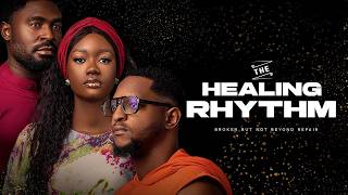 THE HEALING RHYTHM - Nigerian Movies 2026 Latest Full Movies