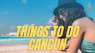 Top Things To Do In Cancun 2021 | Tulum | Chichen Itza | Isla Mujeres | Cancun Travel Tips