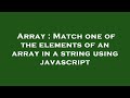 Array : Match one of the elements of an array in a string using javascript