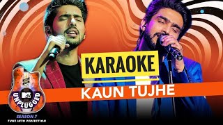 Kaun Tujhe (MTV Unplugged) - KARAOKE With Lyrics || Armaan Malik || MS Dhoni